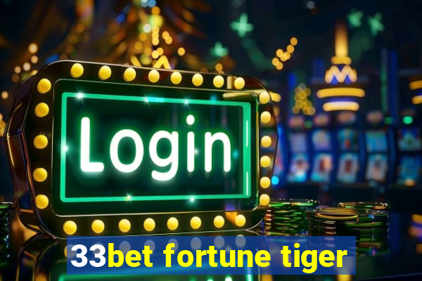 33bet fortune tiger